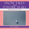 Snow Tales and Powder Trails