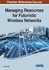 Managing Resources for Futuristic Wireless Networks