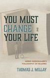 You Must Change Your Life