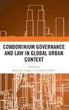 Condominium Governance and Law in Global Urban Context