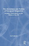 The Economics and Politics of European Integration