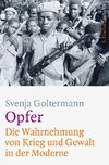 Opfer - Die Wahrnehmung von Krieg und Gewalt in der Moderne