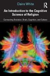 An Introduction to the Cognitive Science of Religion