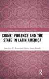 Crime, Violence and the State in Latin America