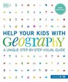 Help Your Kids with Geography, Grades 5-10: A Unique Step-By-Step Visual Guide