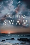 Mothers Swam