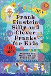 PrankEinstein Silly and Clever Pranks for Kids