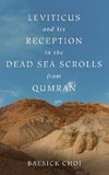 Leviticus and Its Reception in the Dead Sea Scrolls from Qumran