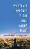 Whatever Happened to the Rich Young Man?