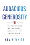 Audacious Generosity