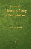 Noah Webster's Advice to the Young and Moral Catechism