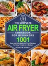 The Complete Air Fryer Cookbook for Beginners