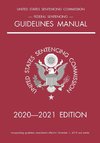 Federal Sentencing Guidelines Manual; 2020-2021 Edition