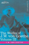 The Works of J.W. von Goethe, Vol. III (in 14 volumes)