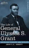 The Life of General Ulysses S. Grant