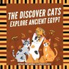 The Discover Cats Explore Ancient Egypt