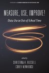 Measure, Use, Improve!