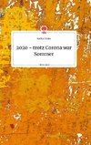 2020 - trotz Corona war Sommer. Life is a Story - story.one