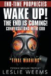 Wake Up! the End Is Coming!