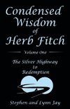 Condensed Wisdom  of  Herb Fitch        Volume One