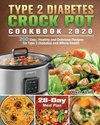 Type 2 Diabetes Crock Pot Cookbook 2020