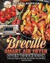 Breville Smart Air Fryer Oven Cookbook