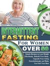 Intermittent Fasting For Women Over 50