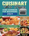 Cuisinart Air Fryer Oven Cookbook for Beginners 2021