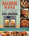 Kalorik Maxx Air Fryer Oven Cookbook