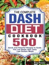 The Complete Dash Diet Cookbook