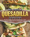 The Simple Quesadilla Recipes