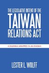 The Legislative Intent of  the Taiwan Relations Act