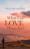 What Can Love Hope For?