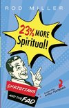 23% More Spiritual!