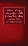 History of the Reformation of the Sixteenth Century