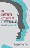 The Rhetorical Approach to 1 Thessalonians