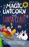 The Magic Unicorn and Santa Claus  Bedtime Stories for Kids and Toddlers to Help Them Fall Asleep and Relax, Fantastic Tales to Dream About for All Ages.  Christmas Edition