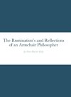 The Rumination's and Reflections of an Armchair Philosopher