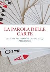 LA PAROLA DELLE CARTE