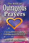 The Book Of Outrageous Prayers