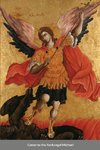 The Supplicatory Canon to the Supreme Commander  of the Heavenly Hosts, Michael the Archangel