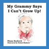 My Grammy Says I Can't Grow Up!