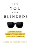 Have You Been Blinded?