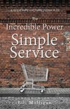 The Incredible Power of Simple Service