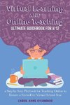 Virtual Learning and Online Teaching Ultimate Guidebook for K-12