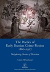 The Poetics of Early Russian Crime Fiction 1860-1917