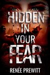 Hidden In Your Fear