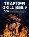 Traeger Grill Bible