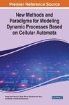 New Methods and Paradigms for Modeling Dynamic Processes Based on Cellular Automata