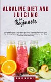 Alkaline Diet and Juicing for Beginners